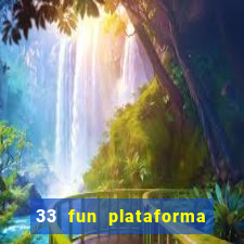 33 fun plataforma de jogos